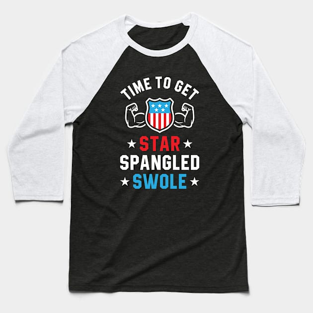 Time To Get Star Spangled Swole Baseball T-Shirt by brogressproject